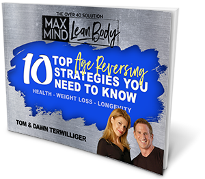 10 Age Reversing Strategies - Tom Terwilliger & Dawn Terwilliger 